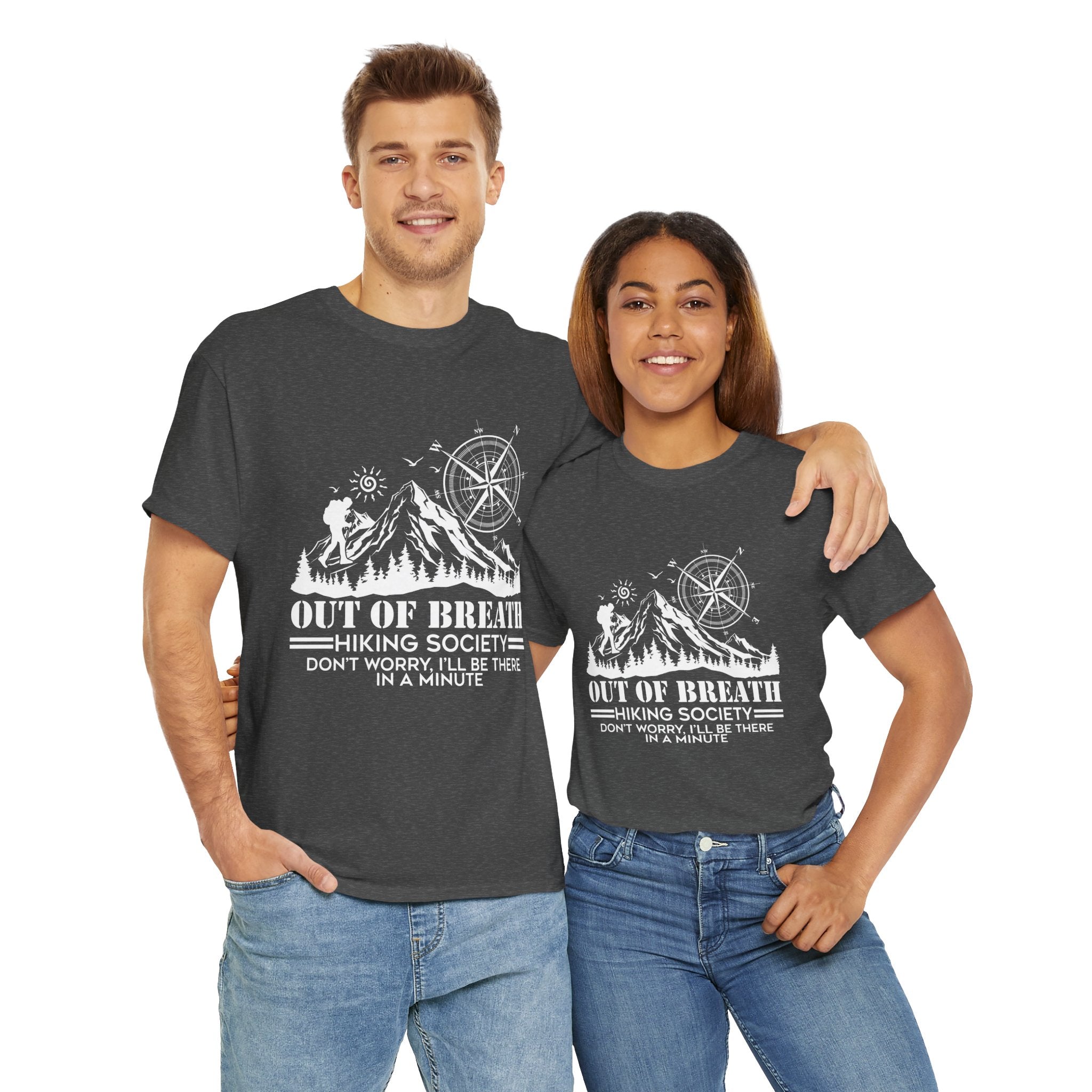 Out of breath hiking society don't worry Shirt  I'll be there in a minute Shirt