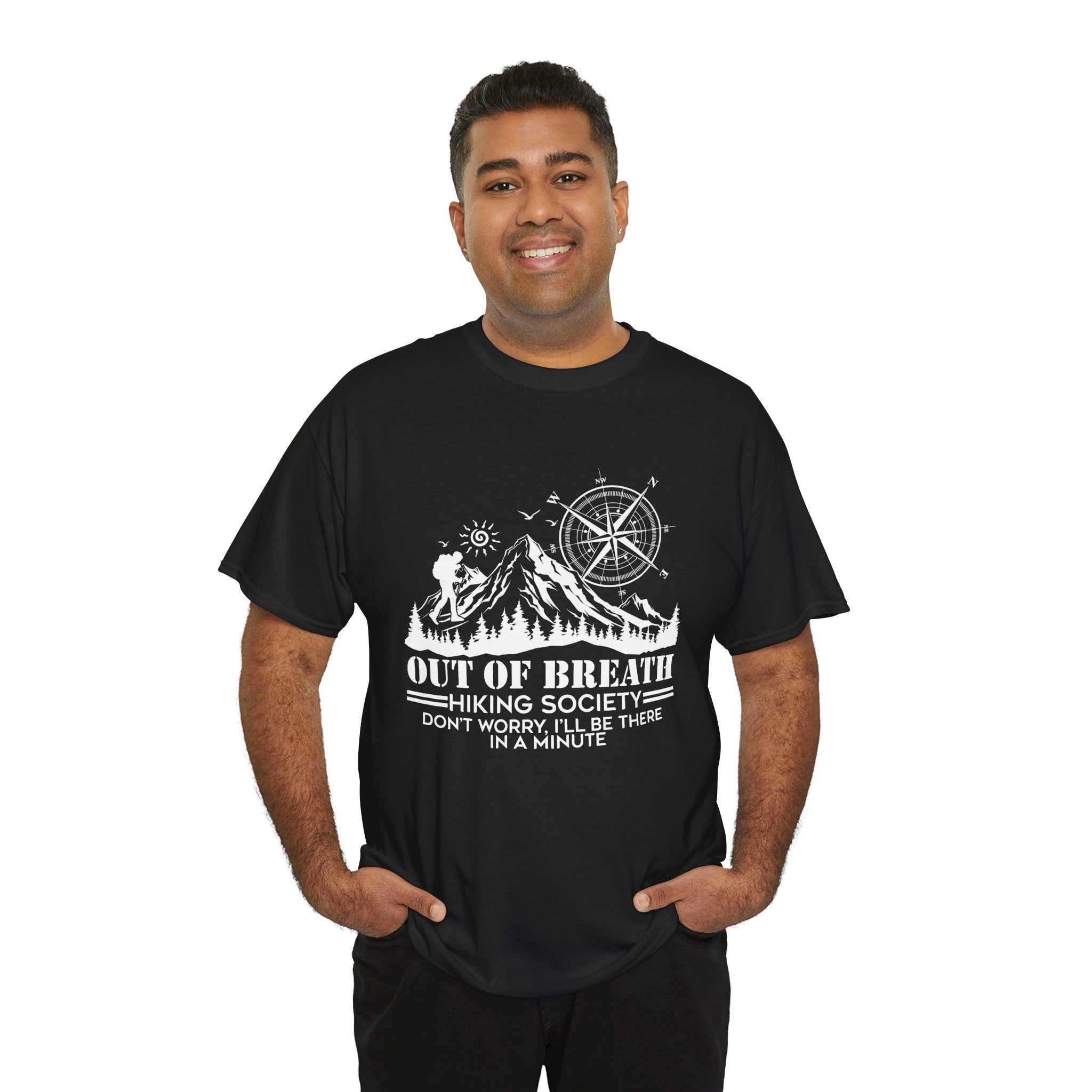Out of breath hiking society don't worry Shirt  I'll be there in a minute Shirt