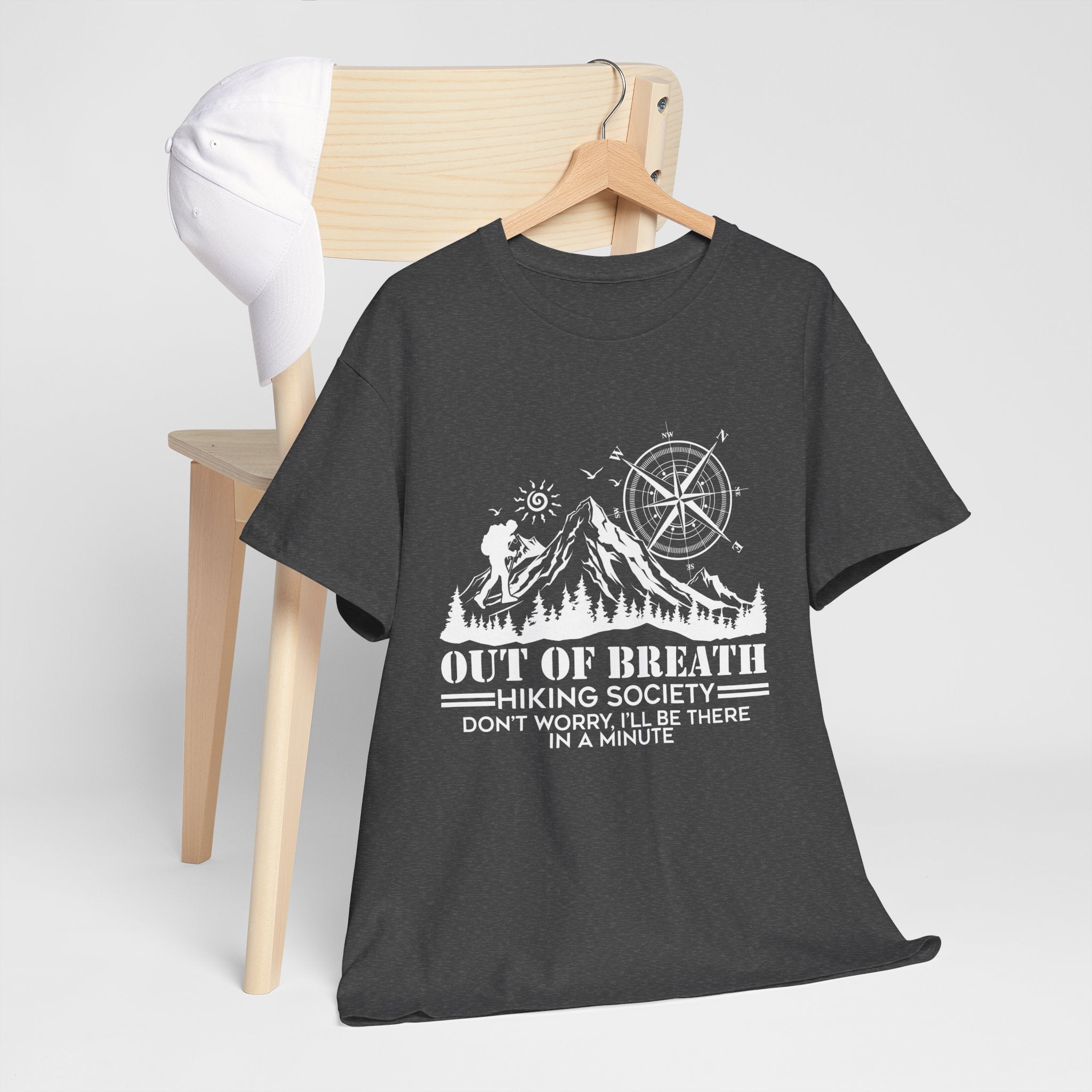 Out of breath hiking society don't worry Shirt  I'll be there in a minute Shirt