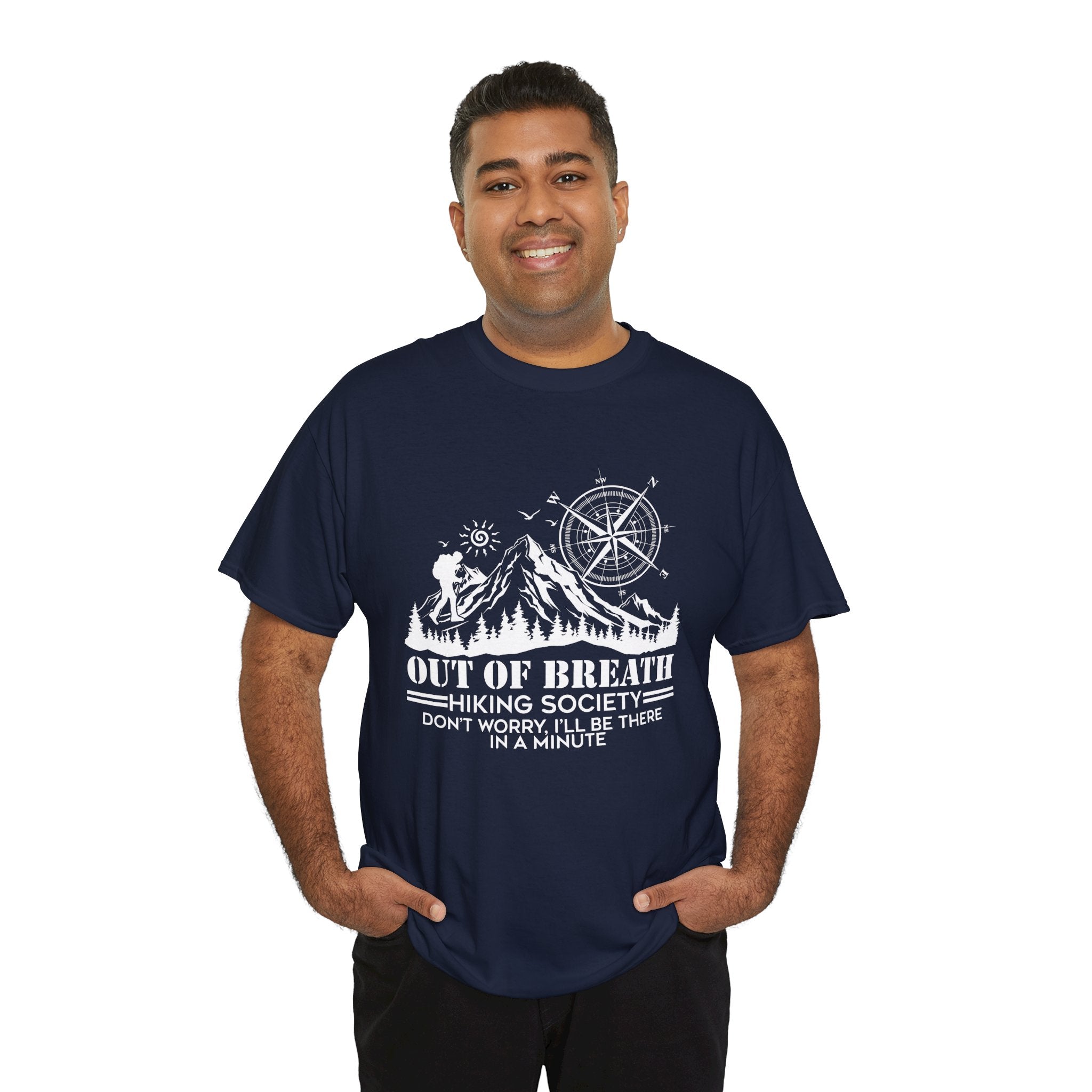 Out of breath hiking society don't worry Shirt  I'll be there in a minute Shirt